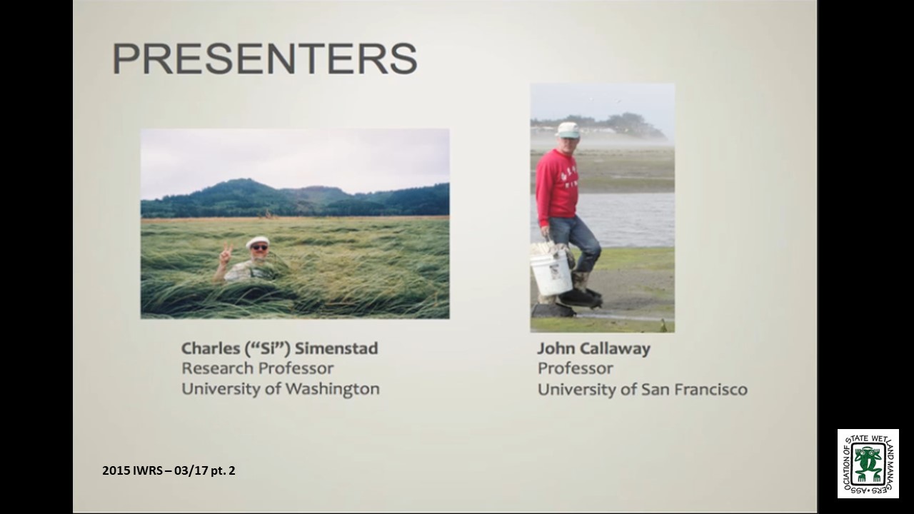 Part 2: Presenters: Charles ("Si") Simenstad, University of Washington and John Callaway, University of San Francisco 