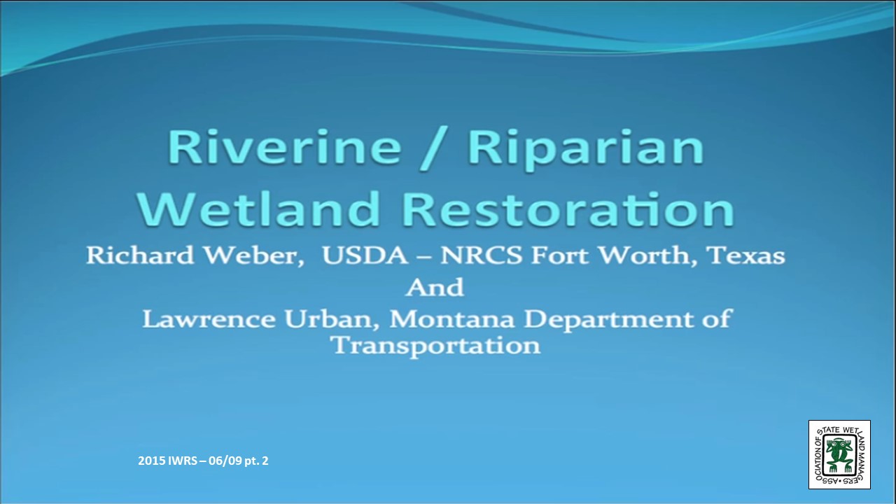 Part 2: Presenter: Richard Weber, NRCS Wetland Team, CNTSC