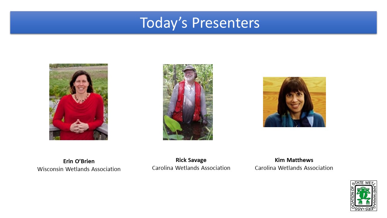 Part 2: Presenters: Rick Savage, Carolina Wetlands  Association and Kim Matthews, Carolina Wetlands  Association    