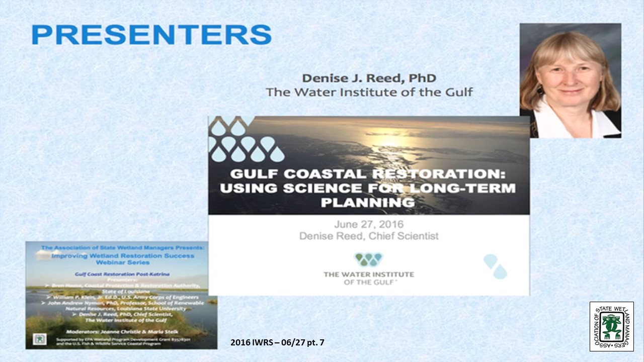 Part 7: Presenter: Denise J. Reed, PhD, Chief Scientist, The Water Institute of the Gulf 