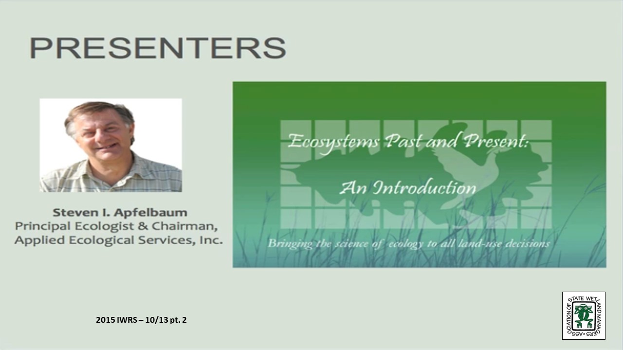Part 2: Presenter: Steven I. Apfelbaum, Principal Ecologist, Chairman, Applied Ecological Service, Inc.