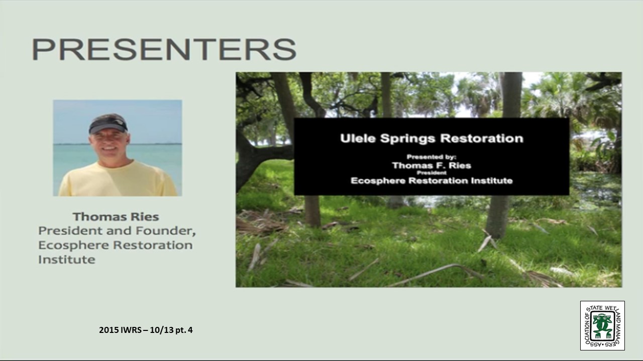 Part 4: Presenter: Tom Ries, President and Founder, Ecosphere Restoration Institute