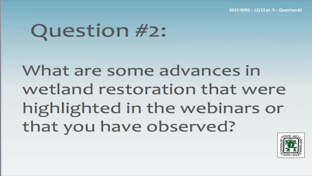 Part 5: Panelists: Question #2: David Olson, U.S. Army Corps of Engineers; Larry Urban, Montana Department of Transportation; and Mary Kentula, U.S. Environmental Protection Agency