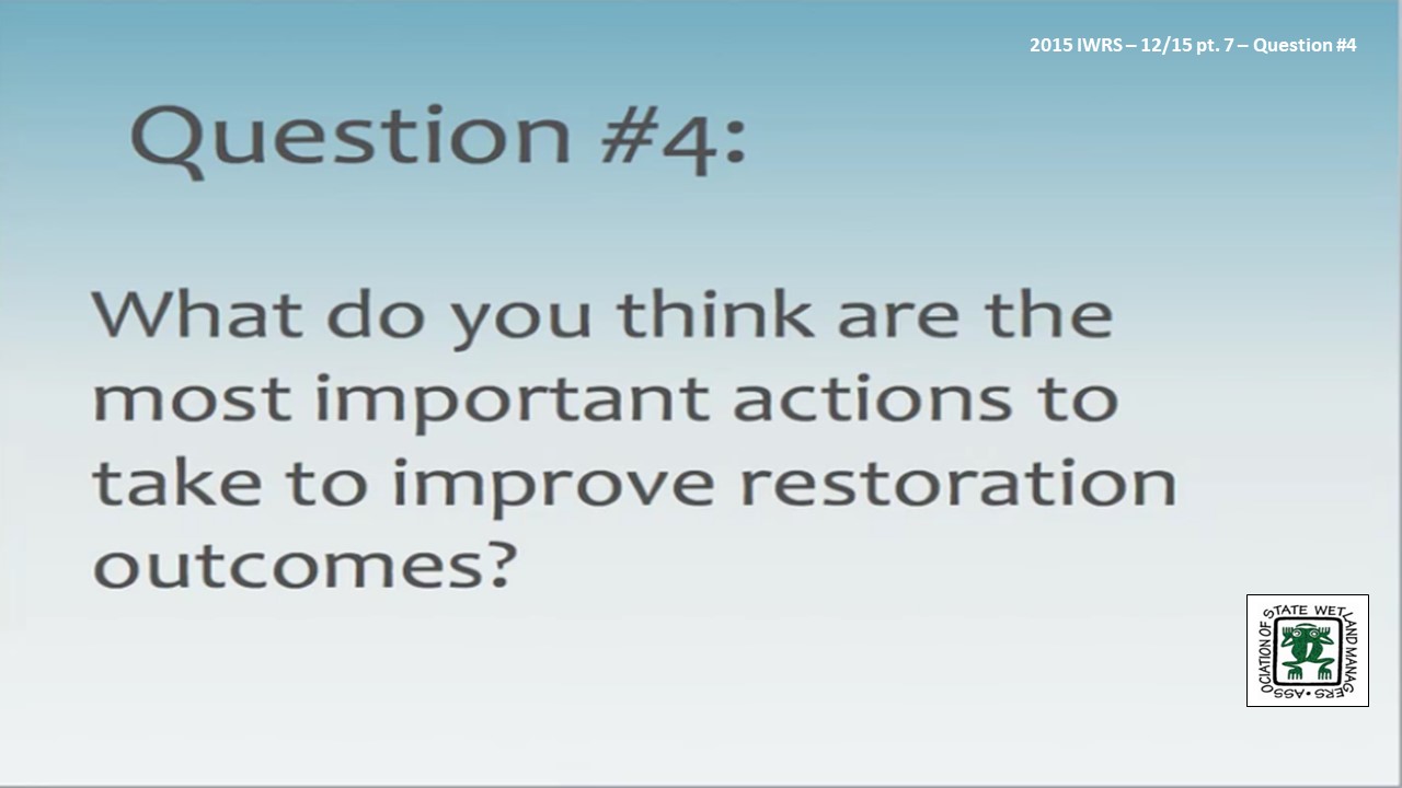 Part 7: Panelists: Question #4: Mary Kentula, U.S. Environmental Protection Agency; David Olson, U.S. Army Corps of Engineers; and Larry Urban, Montana Department of Transportation