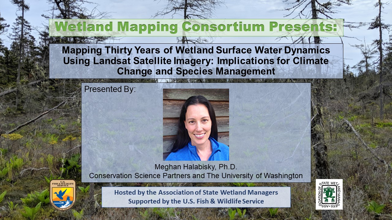 Part 2: Presenter: Meghan Halabisky, Ph.D., Lead Scientist with Conservation Science Partners